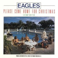 The Eagles Please Come Home For Christmas