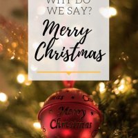 Why Do We Say Merry Christmas